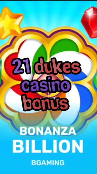 21 dukes casino bonus-trdjkmsxjksdss.com